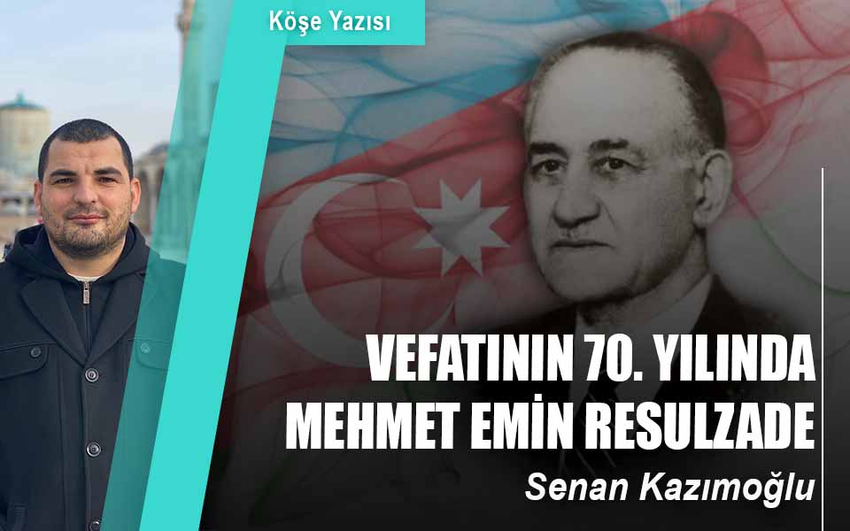 852414VEFATININ 70. YILINDA MEHMET EMİN RESULZADE düşük kalite.jpg